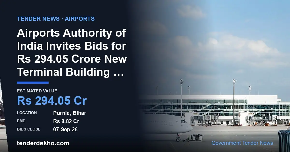 Airports Authority of India Invites Bids for ₹294.05 Crore New Terminal Building at Purnea, Bihar