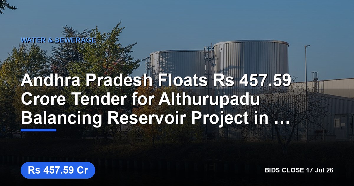 Andhra Pradesh Floats ₹457.59 Crore Tender for Althurupadu Balancing Reservoir Project in Tirupati