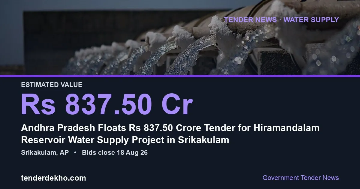 Andhra Pradesh Floats ₹837.50 Crore Tender for Hiramandalam Reservoir Water Supply Project in Srikakulam