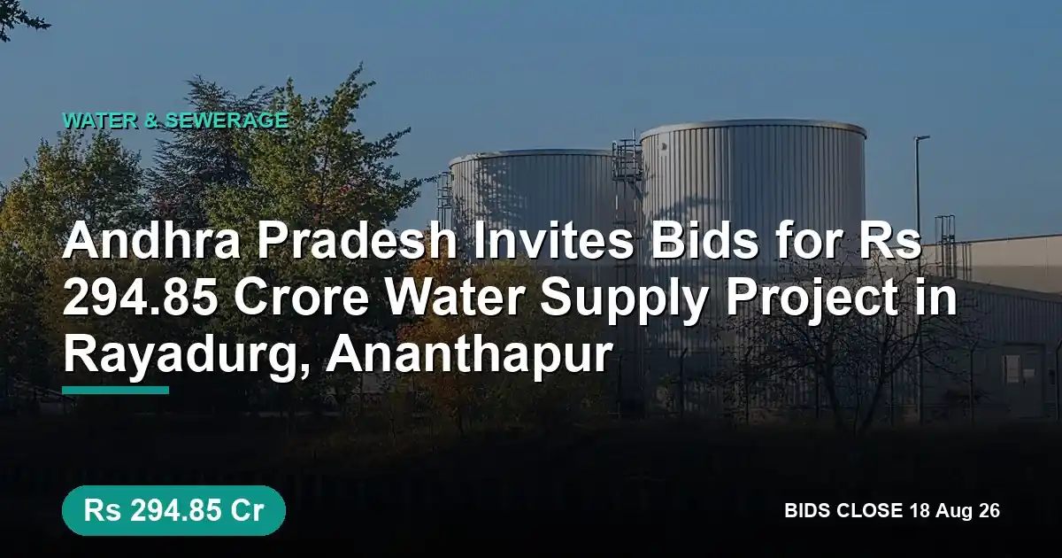 Andhra Pradesh Invites Bids for ₹294.85 Crore Water Supply Project in Rayadurg, Ananthapur