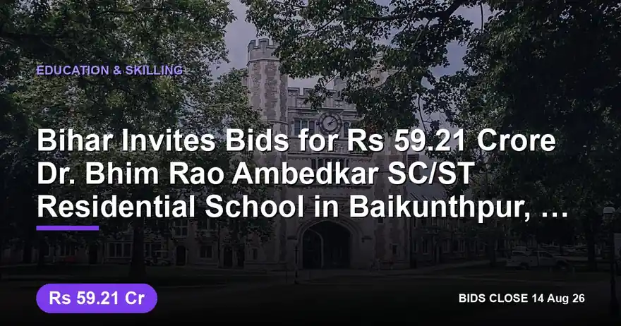 Bihar Invites Bids for ₹59.21 Crore Dr. Bhim Rao Ambedkar SC/ST Residential School in Baikunthpur, Gopalganj