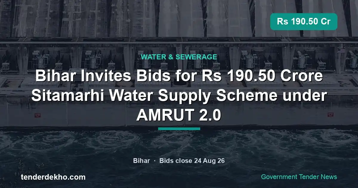 Bihar Invites Bids for ₹190.50 Crore Sitamarhi Water Supply Scheme under AMRUT 2.0