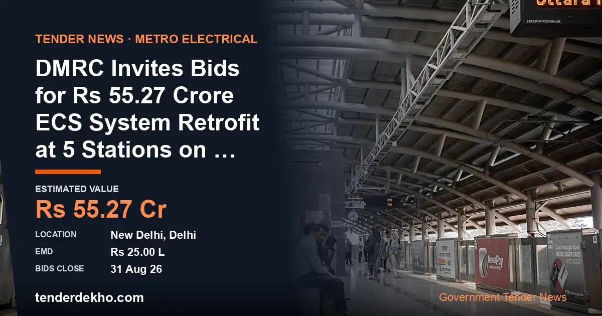DMRC Invites Bids for ₹55.27 Crore ECS System Retrofit at 5 Stations on Phase-I Line-2 in Delhi