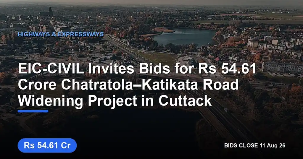 EIC-CIVIL Invites Bids for ₹54.61 Crore Chatratola–Katikata Road Widening Project in Cuttack