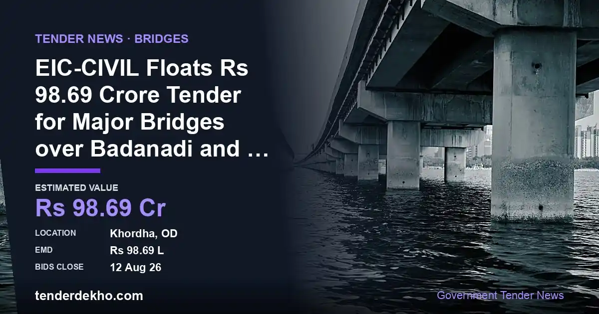 EIC-CIVIL Floats ₹98.69 Crore Tender for Major Bridges over Badanadi and Rushikulya in Ganjam, Odisha