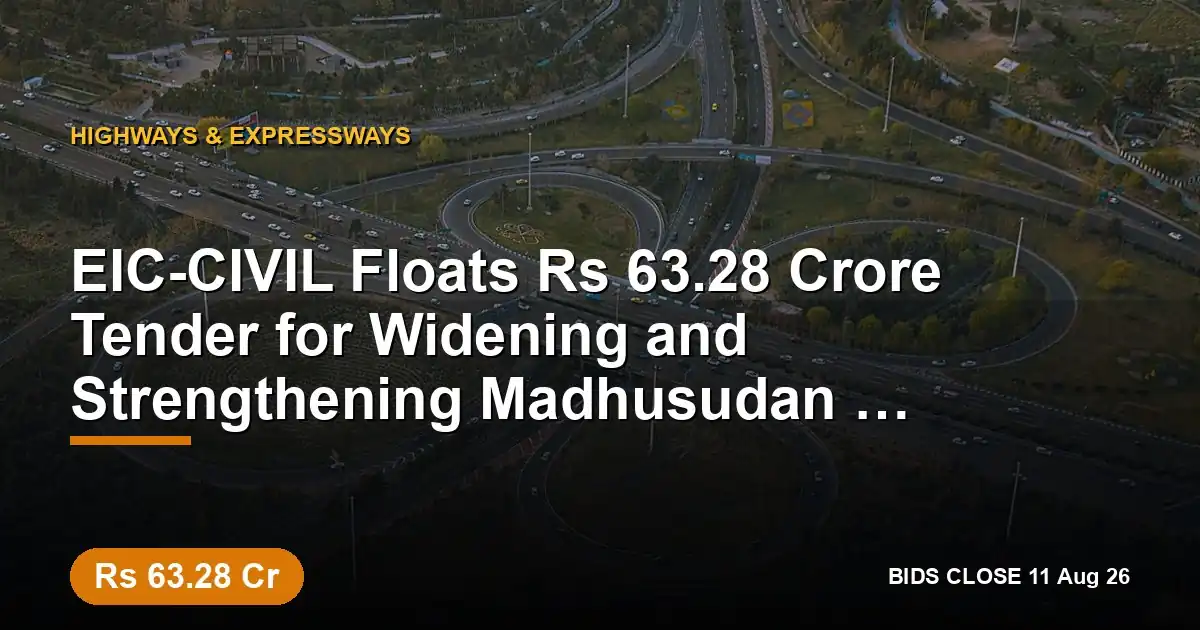 EIC-CIVIL Floats ₹63.28 Crore Tender for Widening and Strengthening Madhusudan Bridge–Naraj Barrage Road in Cuttack