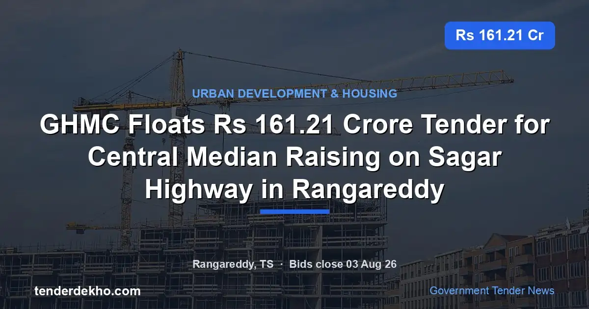 GHMC Floats ₹161.21 Crore Tender for Central Median Raising on Sagar Highway in Rangareddy