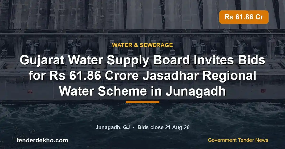 Gujarat Water Supply Board Invites Bids for ₹61.86 Crore Jasadhar Regional Water Scheme in Junagadh
