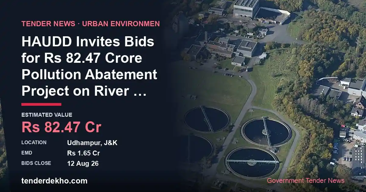 HAUDD Invites Bids for ₹82.47 Crore Pollution Abatement Project on River Basanter in Samba