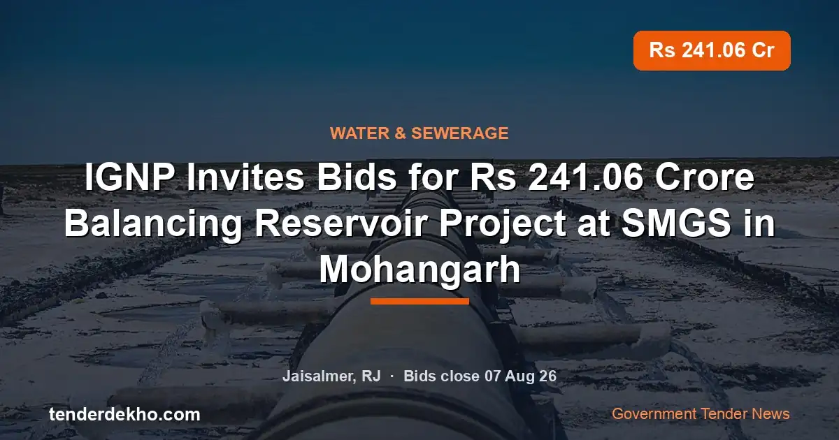 IGNP Invites Bids for ₹241.06 Crore Balancing Reservoir Project at SMGS in Mohangarh