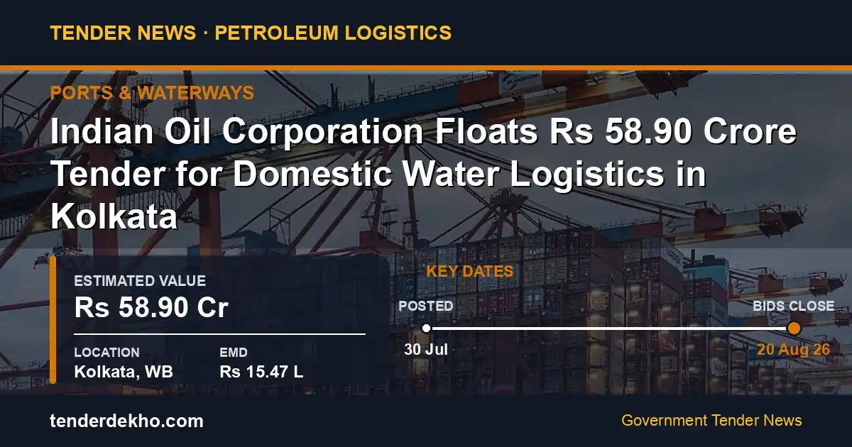 Indian Oil Corporation Floats ₹58.90 Crore Tender for Domestic Water Logistics in Kolkata