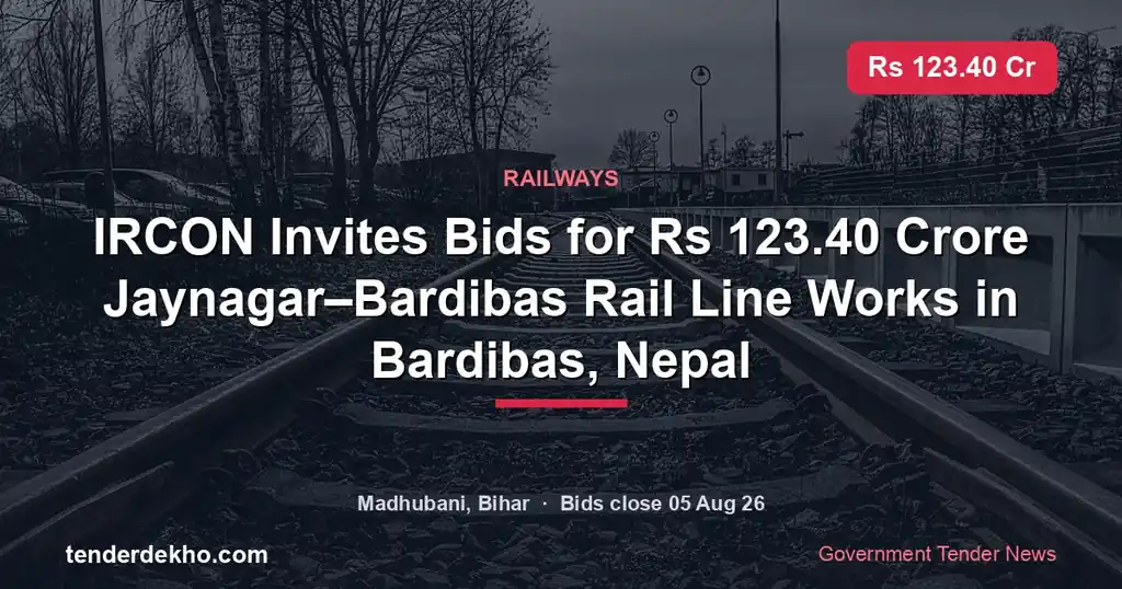 IRCON Invites Bids for ₹123.40 Crore Jaynagar–Bardibas Rail Line Works in Bardibas, Nepal
