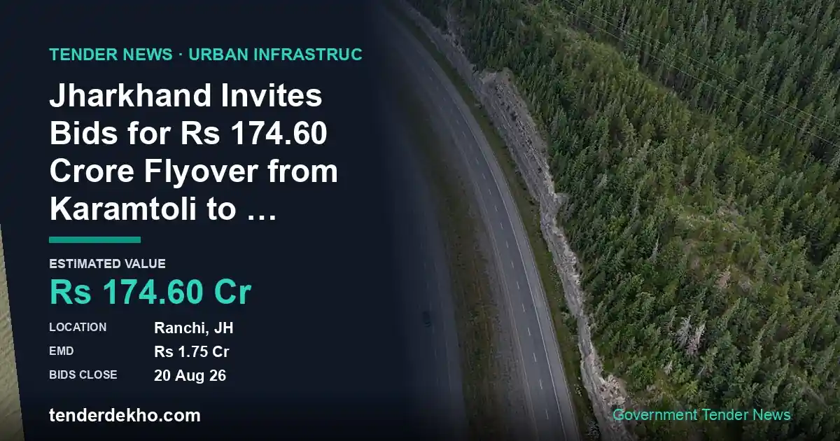 Jharkhand Invites Bids for ₹174.60 Crore Flyover from Karamtoli to Science City in Ranchi