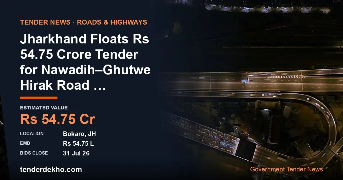 Jharkhand Floats ₹54.75 Crore Tender for Nawadih–Ghutwe Hirak Road Widening and Reconstruction in Bokaro
