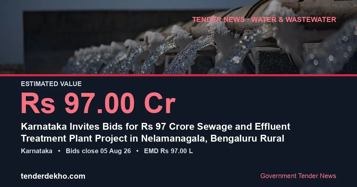 Karnataka Invites Bids for ₹97 Crore Sewage and Effluent Treatment Plant Project in Nelamanagala, Bengaluru Rural