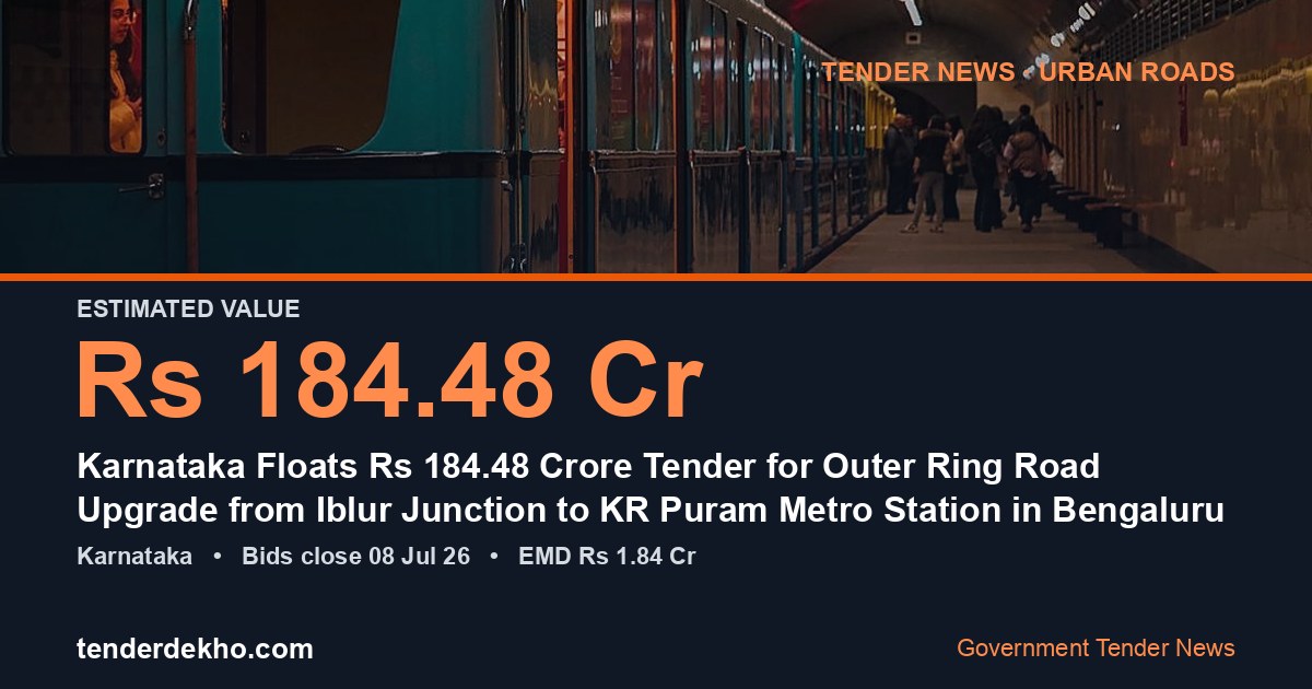 Karnataka Floats ₹184.48 Crore Tender for Outer Ring Road Upgrade from Iblur Junction to KR Puram Metro Station in Bengaluru
