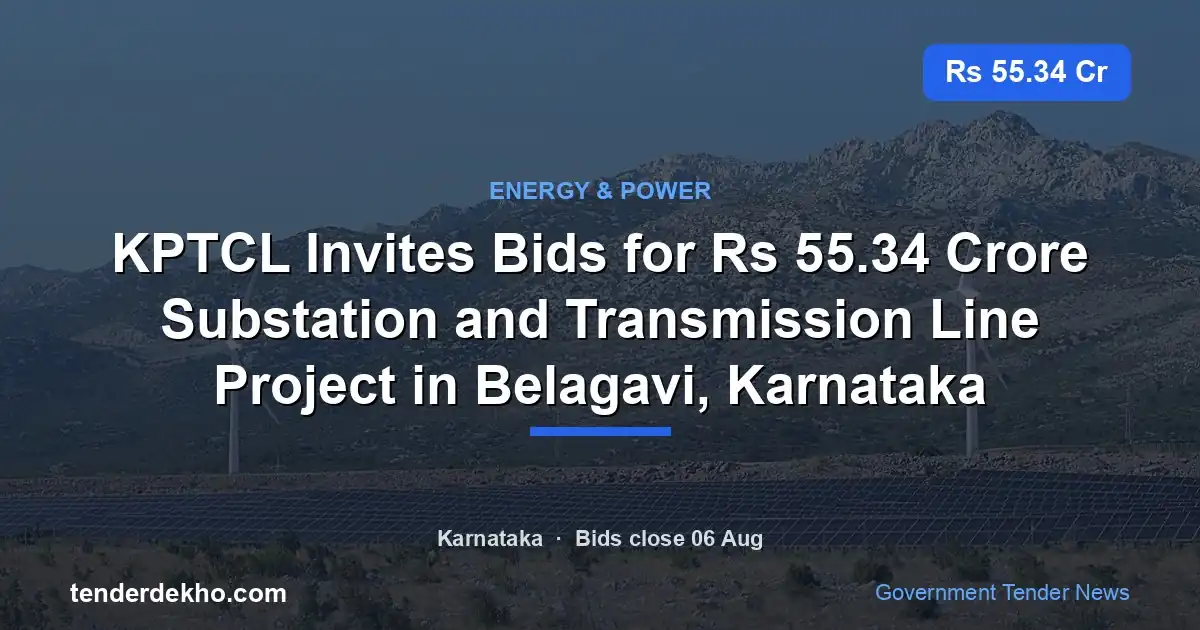 KPTCL Invites Bids for ₹55.34 Crore Substation and Transmission Line Project in Belagavi, Karnataka