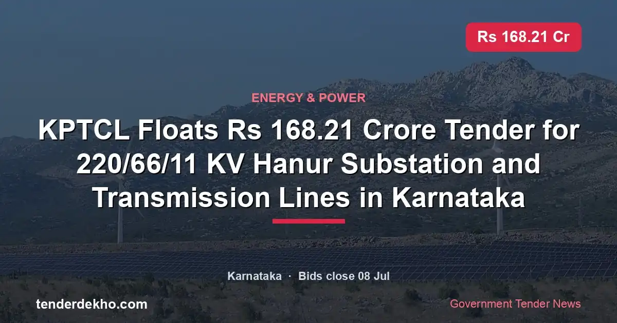 KPTCL Floats ₹168.21 Crore Tender for 220/66/11 KV Hanur Substation and Transmission Lines in Karnataka