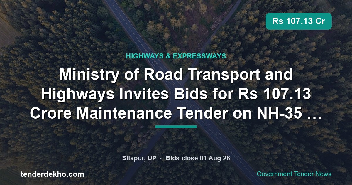 Ministry of Road Transport and Highways Invites Bids for ₹107.13 Crore Maintenance Tender on NH-35 Banda–Karvi Section in Uttar Pradesh