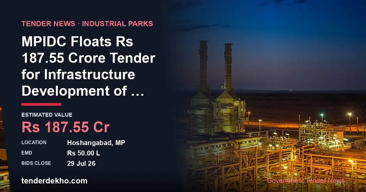 MPIDC Floats ₹187.55 Crore Tender for Infrastructure Development of Mohasa Babai Industrial Park Phase 2 in Narmadapuram