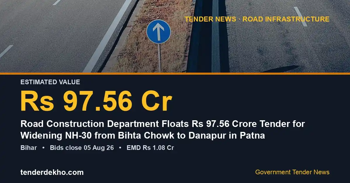 Road Construction Department Floats ₹97.56 Crore Tender for Widening NH-30 from Bihta Chowk to Danapur in Patna