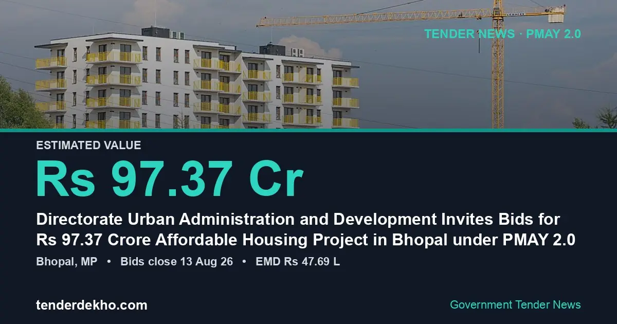 Directorate Urban Administration and Development Invites Bids for ₹97.37 Crore Affordable Housing Project in Bhopal under PMAY 2.0