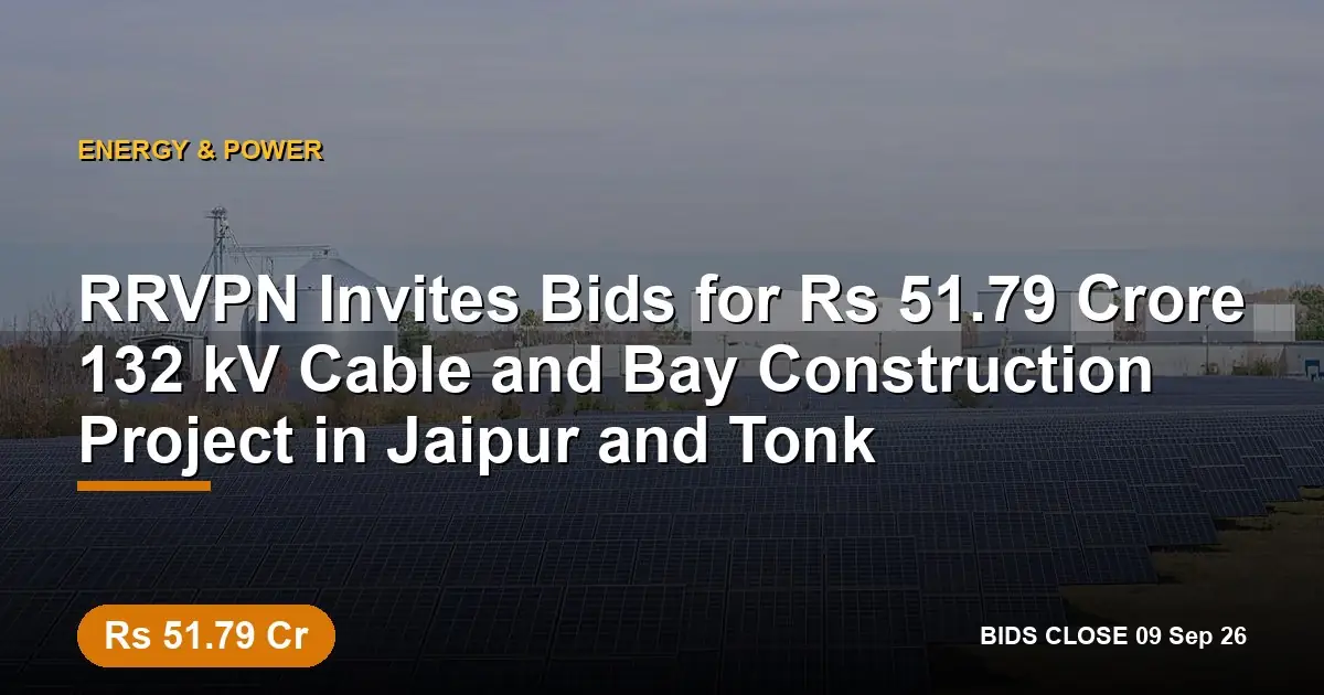 RRVPN Invites Bids for ₹51.79 Crore 132 kV Cable and Bay Construction Project in Jaipur and Tonk