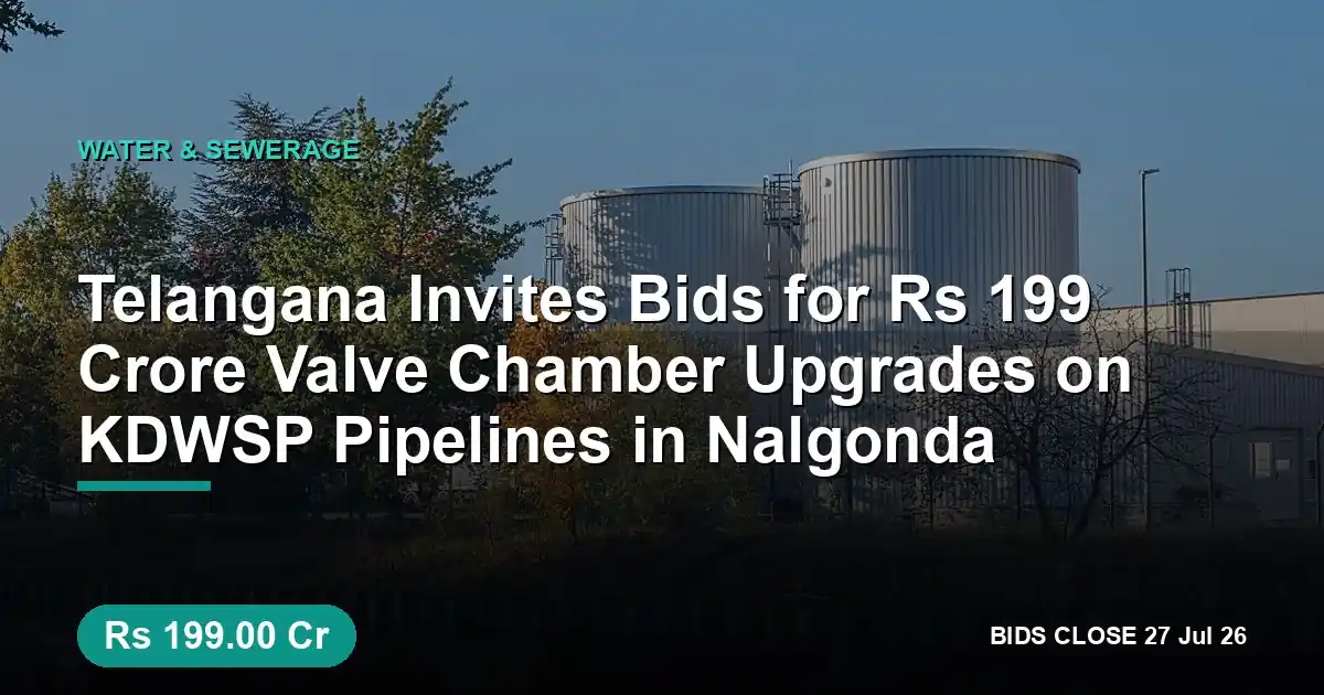 Telangana Invites Bids for ₹199 Crore Valve Chamber Upgrades on KDWSP Pipelines in Nalgonda