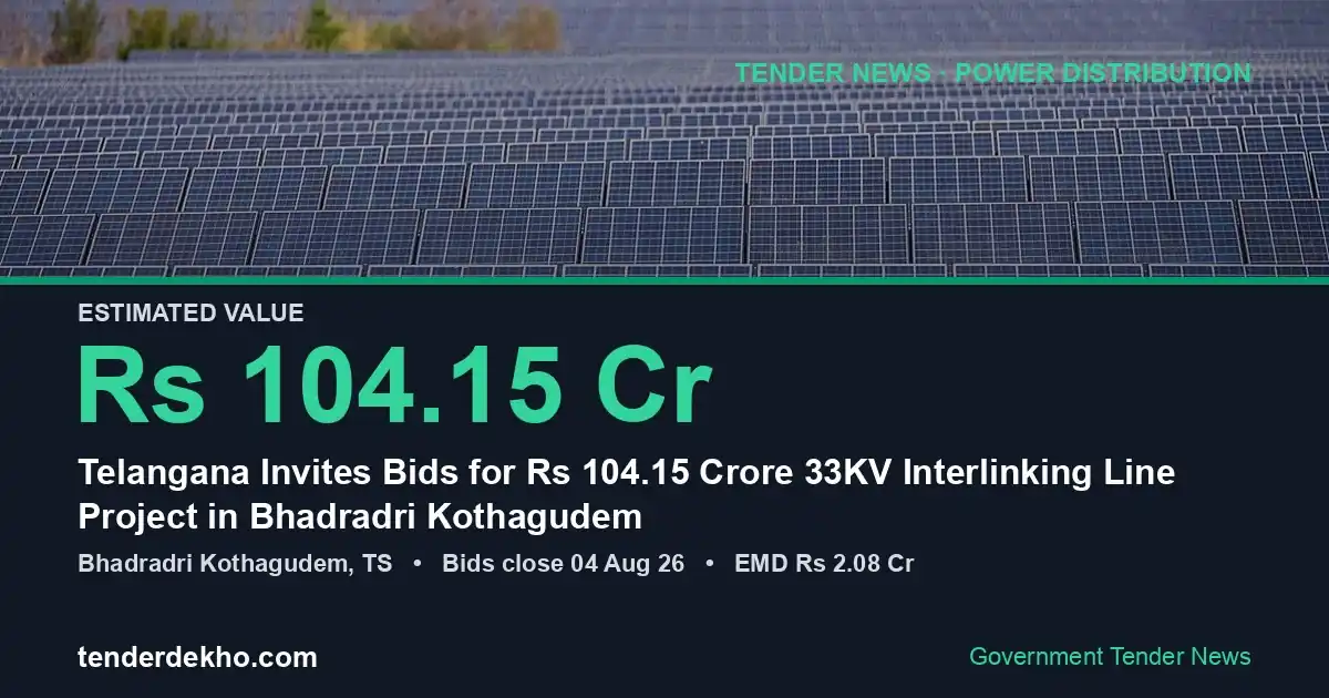 Telangana Invites Bids for ₹104.15 Crore 33KV Interlinking Line Project in Bhadradri Kothagudem