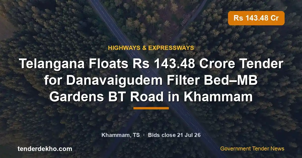 Telangana Floats ₹143.48 Crore Tender for Danavaigudem Filter Bed–MB Gardens BT Road in Khammam