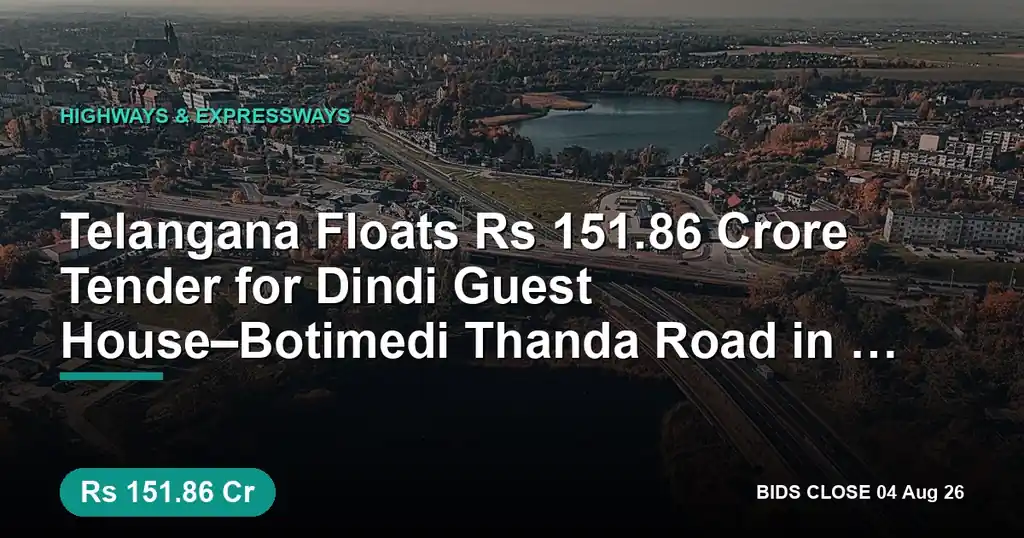 Telangana Floats ₹151.86 Crore Tender for Dindi Guest House–Botimedi Thanda Road in Nalgonda