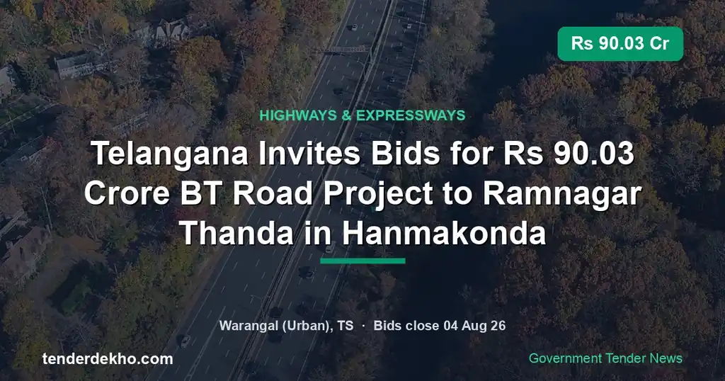 Telangana Invites Bids for ₹90.03 Crore BT Road Project to Ramnagar Thanda in Hanmakonda