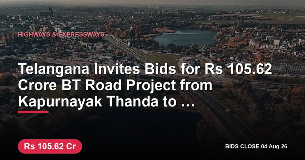 Telangana Invites Bids for ₹105.62 Crore BT Road Project from Kapurnayak Thanda to Thirumalthanda in Siddipet