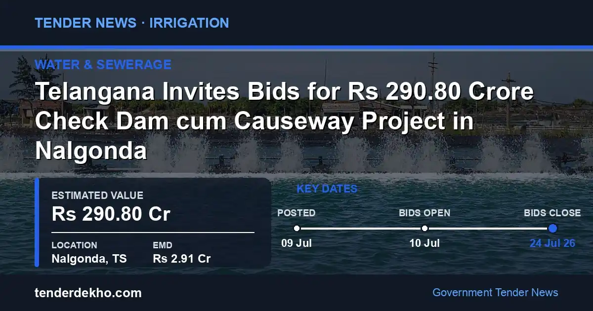 Telangana Invites Bids for ₹290.80 Crore Check Dam cum Causeway Project in Nalgonda