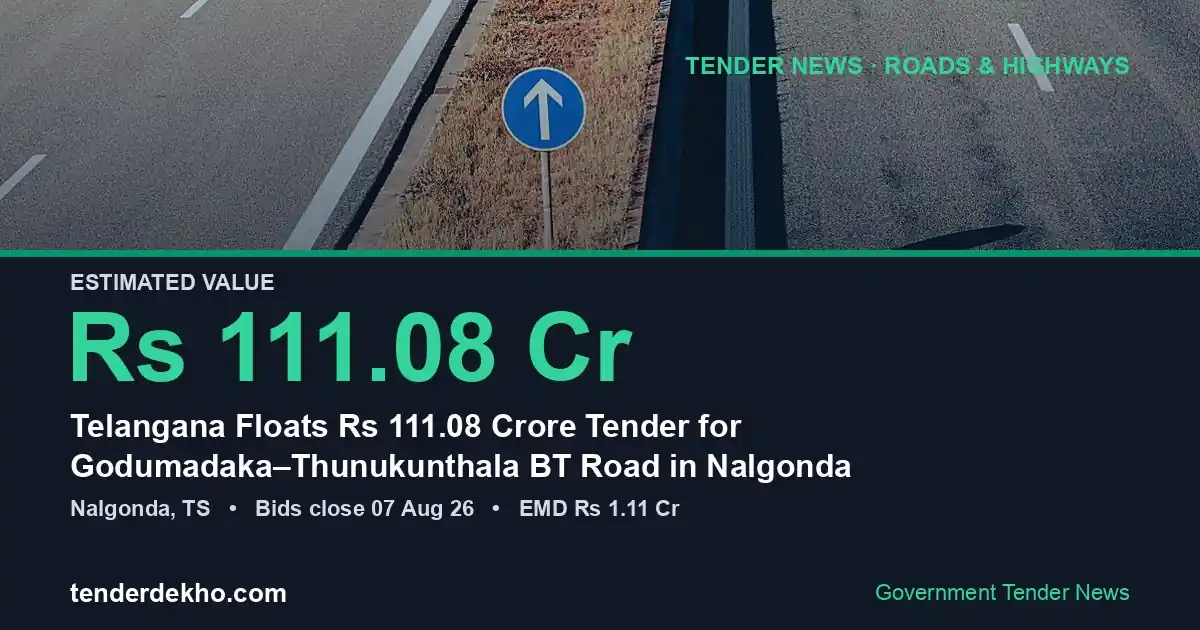Telangana Floats ₹111.08 Crore Tender for Godumadaka–Thunukunthala BT Road in Nalgonda