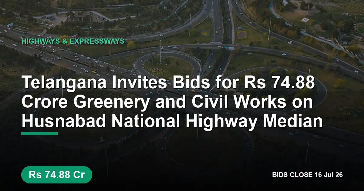 Telangana Invites Bids for ₹74.88 Crore Greenery and Civil Works on Husnabad National Highway Median