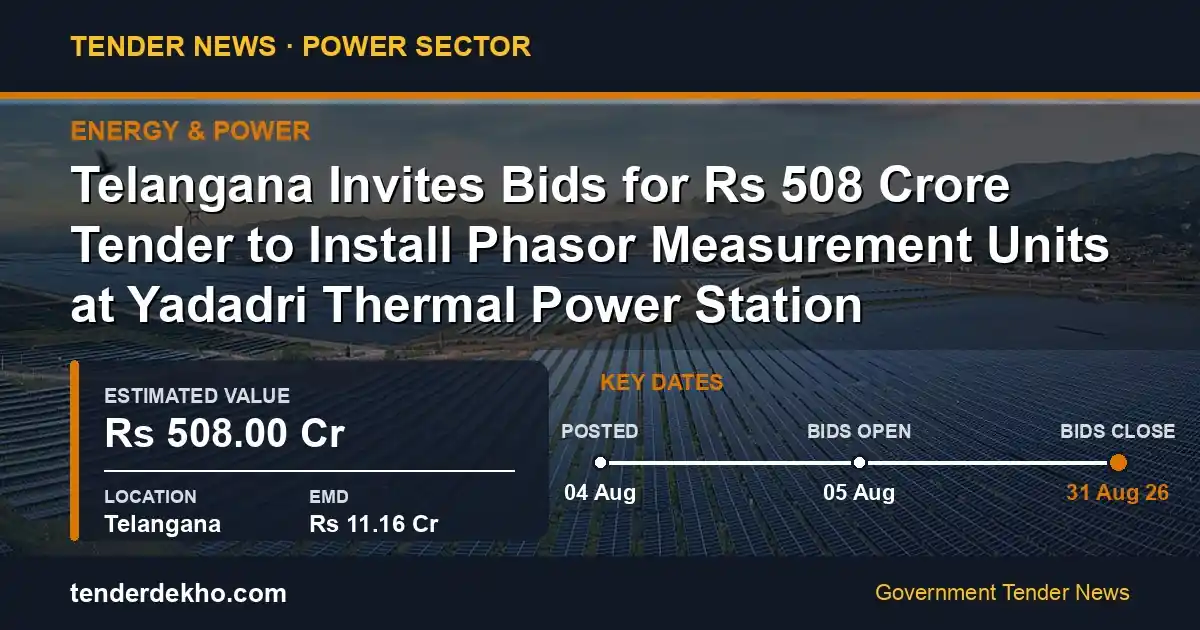 Telangana Invites Bids for ₹508 Crore Tender to Install Phasor Measurement Units at Yadadri Thermal Power Station