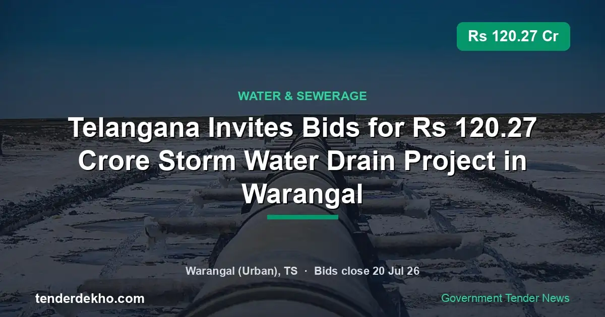 Telangana Invites Bids for ₹120.27 Crore Storm Water Drain Project in Warangal