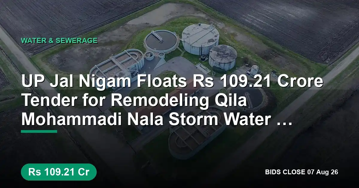 UP Jal Nigam Floats ₹109.21 Crore Tender for Remodeling Qila Mohammadi Nala Storm Water Drain in Lucknow